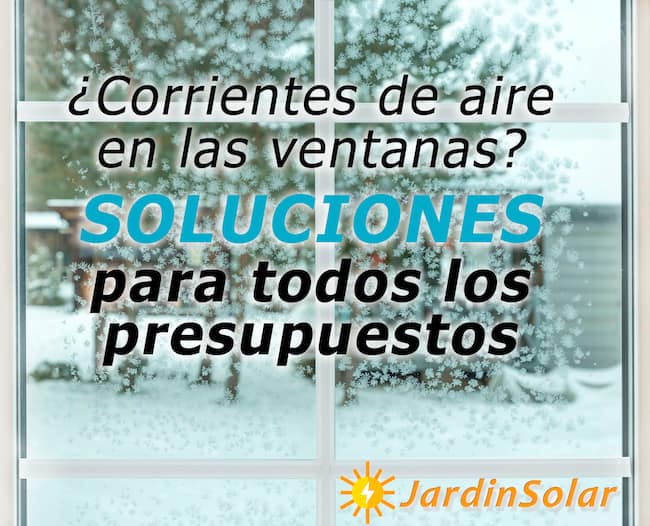 soluciones para las corrientes de aire en las ventanas